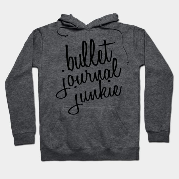 Bullet Journal Junkie Hoodie by annmariestowe